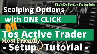 How to Setup Active Trader For Scalping Options FAST On ThinkOrSwim?