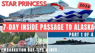 2026 7-DAY INSIDE PASSAGE TO ALASKA ABOARD THE BRAND NEW STAR PRINCESS (EMBARKATION-INFO-TIPS) PT 1