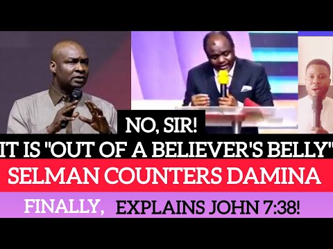 APOSTLE JOSHUA SELMAN'S EXPLANATION COUNTERS DR ABEL DAMINA'S | JOHN 7:38 | PST WILL 
