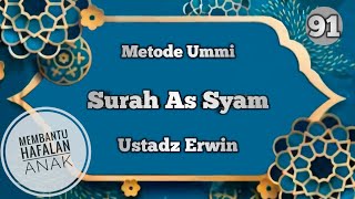 Download lagu Surat As Syam #MetodeUmmi - Ustadz Erwin - Juz amma persurat - Di ulang 7x mp3