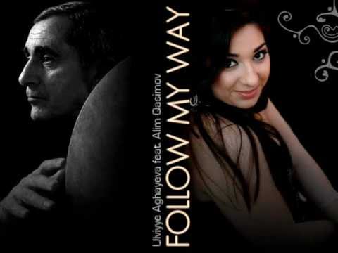 Ulviyye ft. Alim Qasimov-Follow My Way (LYRICS)