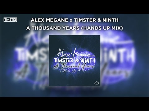 Alex Megane x Timster & Ninth - A Thousand Years (Hands Up Mix) [Hands Up]