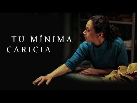 Tu Mínima Caricia — Cortometraje