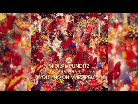 Midival Punditz - Raanjhan (Volcano On Mars Remix) - Official