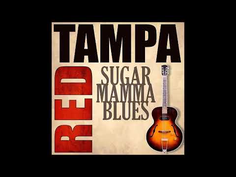 Tampa Red - Sugar Mamma Blues