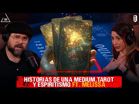 Historias aterradoras de Tarot Espiritismo y Mediums | Ep 185|Ft. Meli