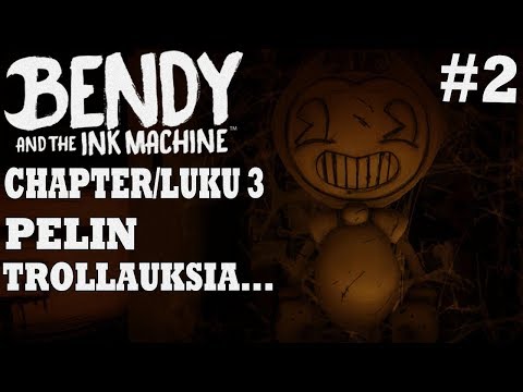 Bendy and the Ink Machine CHAPTER 3 #2 Pelin Trollauksia...