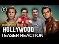 Once Upon a Time in Hollywood Teaser Trailer Reaction & Review