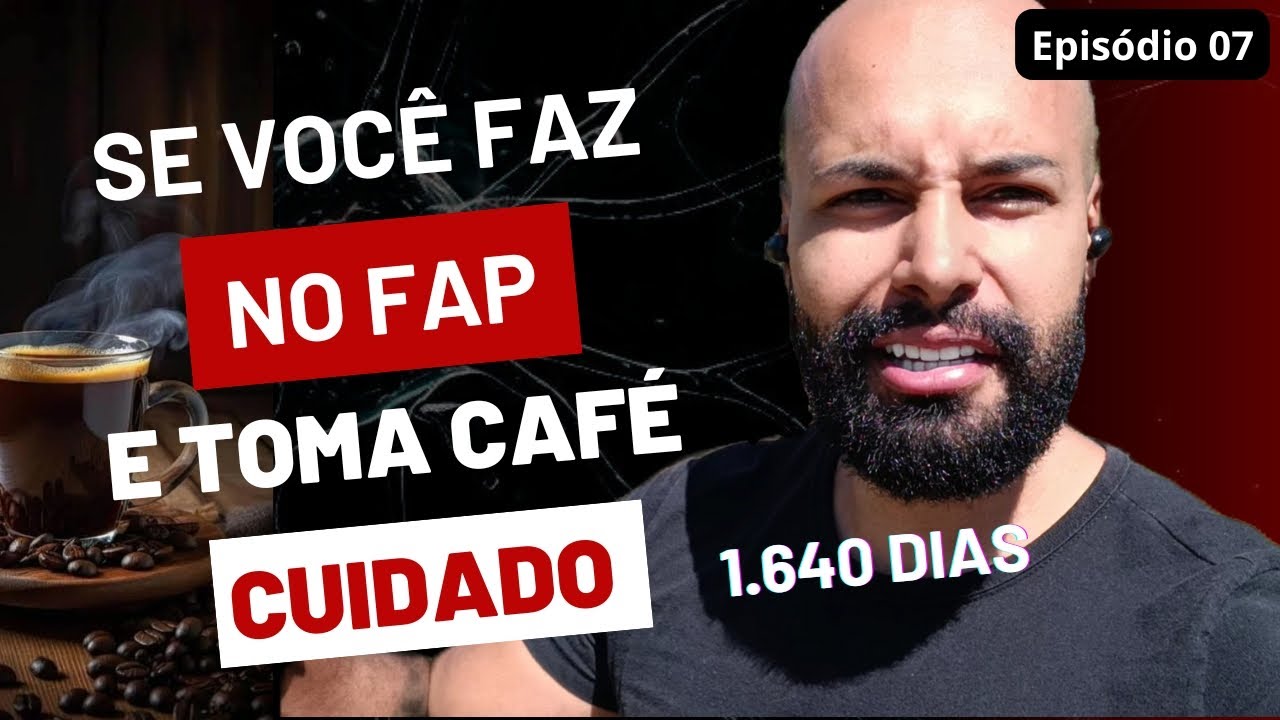 EP 07: SE VOCÊ FAZ NOFAP E TOMA CAFÉ, CUIDADO. 15 DIAS SEM CAFÉ.
