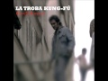 La Troba Kung-Fú - Loco&Motora 