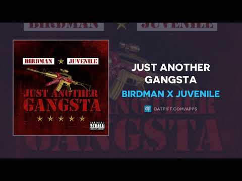 Birdman x Juvenile "Just Another Gangsta" (OFFICIAL AUDIO)