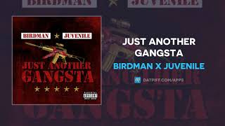 Birdman x Juvenile &quot;Just Another Gangsta&quot; (OFFICIAL AUDIO)