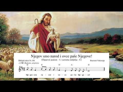 Njegov smo narod i ovce paše njegove (Ps 100)