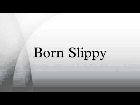 Born Slippy