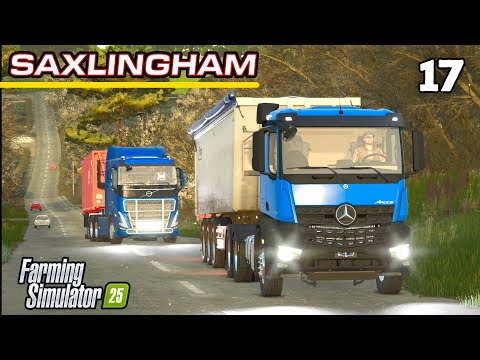 NOW WE'RE HAULING! | Saxlingham - Farming Simulator 25 - Episode 17
