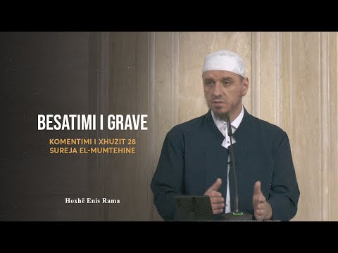 Komentimi i Xhuzit 28 | 11. Sureja El-Mumtehine - Besatimi i grave - Enis Rama