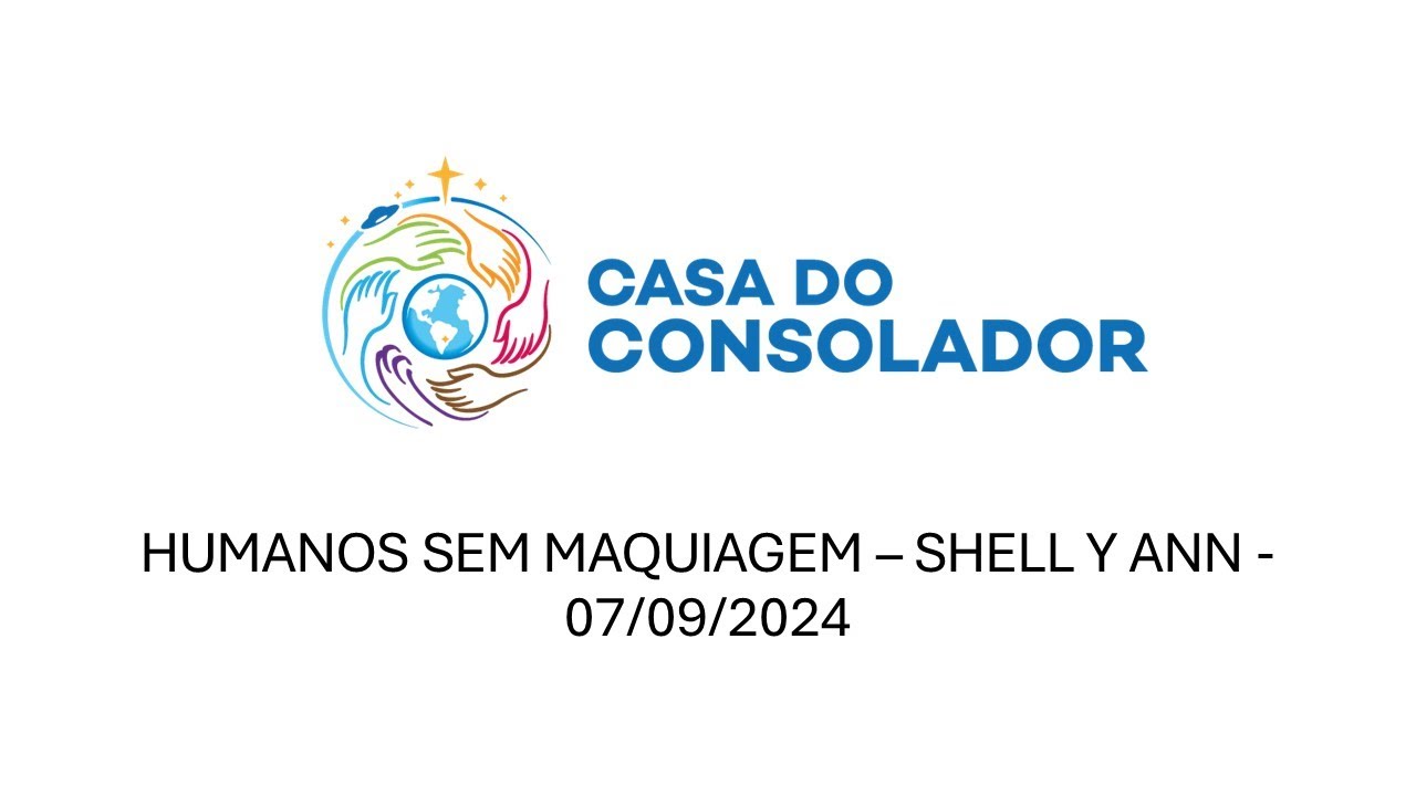 HUMANOS SEM MAQUIAGEM – SHELL Y ANN - 07/09/2024
