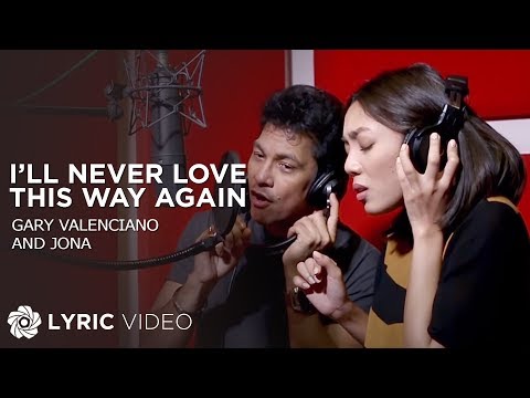 I'll Never Love This Way Again - Gary Valenciano and Jona (Lyrics)