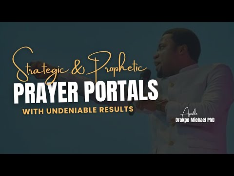 Strategic Prayer Portals | Apostle Michael Orokpo