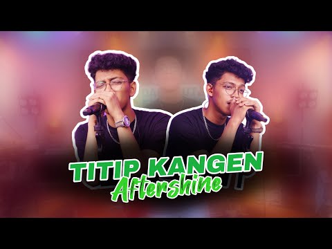 TITIP KANGEN Cover By Aftershine (Cover Music Video)