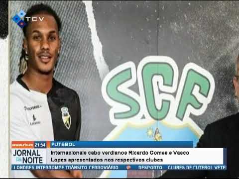 Internacionais cabo verdianos Ricardo Gomes e Vasco Lopes apresentados nos respectivos clubes