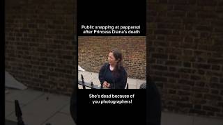 Public snapping at papparazi after Princess Diana's death