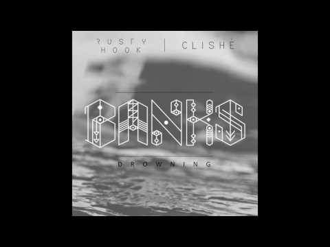 Banks x Lido - Drowning (Rusty Hook + Clishé Flip)