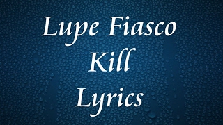 Lupe Fiasco - Kill Feat. Ty Dolla $ign &amp; Victoria Monet Lyrics