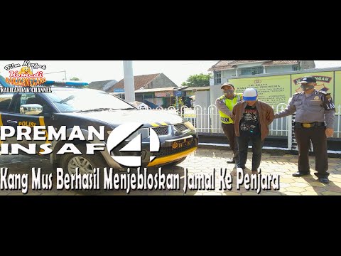 preman-insaf-4-jamal-berhasil-di-jebloskan-ke-penjara-parodi-preman-pensiun