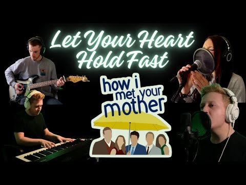 Let Your Heart Hold Fast - Fort Atlantic Cover | HIMYM
