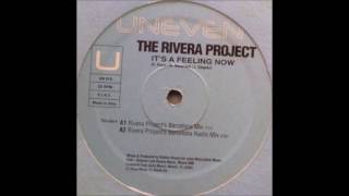 The Rivera Project - It's A Feeling Now (Rivera Project's Barcelona Mix) (2000)