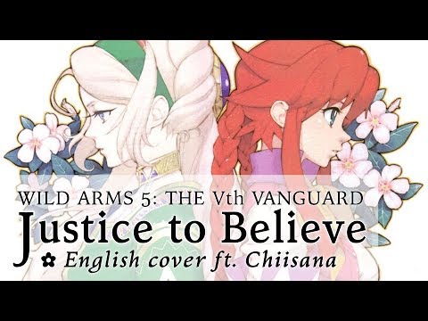 「Justice to Believe」English Cover ft. chiisana (WILD ARMS 5 OST / 水樹 奈々)