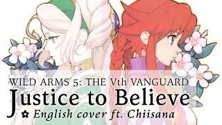 「Justice to Believe」English Cover ft. chiisana (WILD ARMS 5 OST / 水樹 奈々)