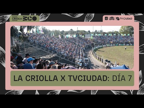 La Criolla por TV Ciudad Día 7 - 29/03/2024  ¡Suscribite al canal!