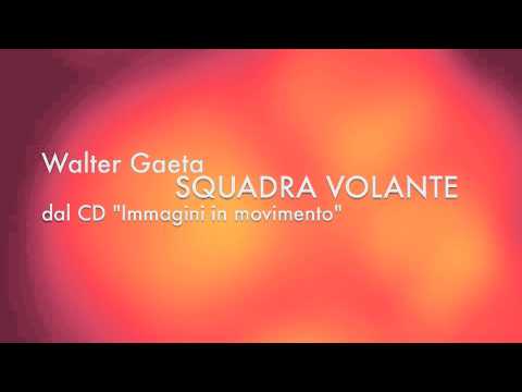 Squadra volante - Walter Gaeta