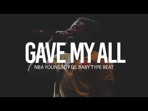 (FREE) 2018 NBA Youngboy x Lil Baby Type Beat " Gave My All " (Prod By TnTXD x @yung tago)