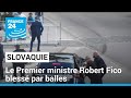Slovaquie : le Premier ministre Robert Fico blessé par balles, son pronostic vital engagé