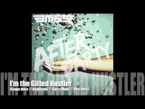 I'm The Gifted Hustler (Rick Ross // Deadmau5 // Kanye West // Gucci Mane)