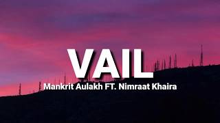 VAIL (lyrics) - Mankirt Aulakh Ft. Nimrat Khaira | Shree Brar | Avvy Sra | Arvindr Khaira