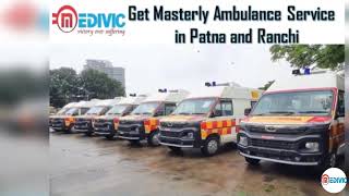 Receive Top-Level Medical Solution by Medivic Ambulance Service in Patna