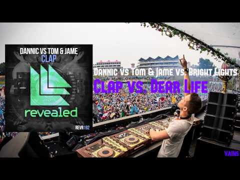 Dannic vs. Tom & Jame vs. Bright Lights - Clap vs. Dear Life (Dannic Mashup)