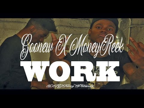 Goonew X MoneyReek - Work ( OfficialVisual) ShotBy l DTGFilmz