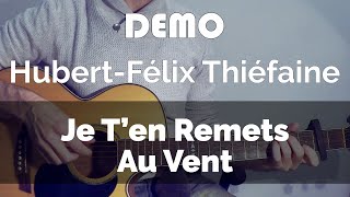 Hubert-Félix Thiéfaine ( Je T'en Remets Au Vent ) - Tuto Guitare ( DEMO )