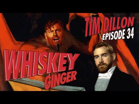 Whiskey Ginger - Tim Dillon - #034