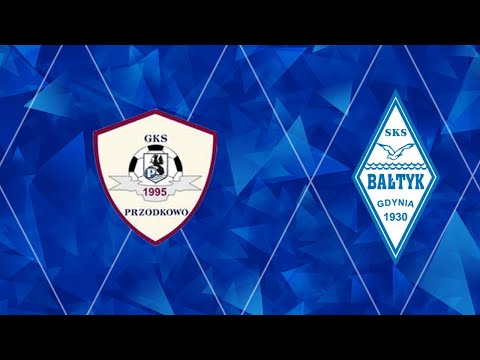 [L!VE] GKS Przodkowo - Bałtyk Gdynia