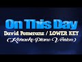 ON THIS DAY - David Pomeranz/LOWERKEY (KARAOKE PIANO VERSION)