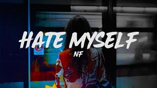 NF - Hate Myself (Lyrics)