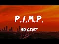 50 Cent P I M P Lyrics