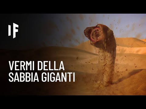 E se i vermi delle sabbie fossero grandi quanto gli esseri umani?