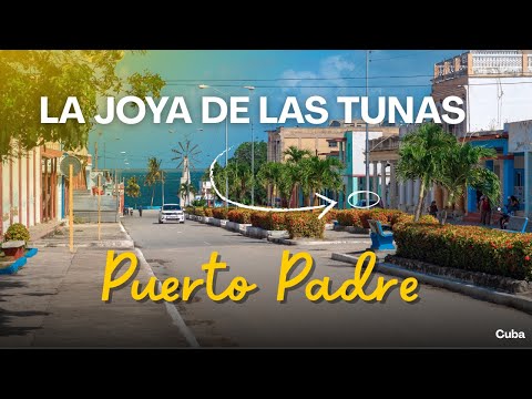 PUERTO PADRE | La JOYA escondida de LAS TUNAS 🇨🇺 | 2026
